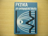 kniha Fyzika pro pedagogické fakulty. 1. díl, SPN 1978