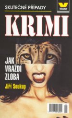 kniha Jak vraždí zloba skutečné kriminální případy, Víkend  2006