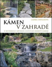 kniha Kámen v zahradě o nestárnoucí užitkové a estetické hodnotě kamene, Slovart 2009
