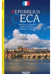 kniha Repubblica Ceca rocche e castelli, città storiche, cultura e natura, Unios CB 2002