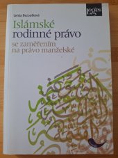 kniha Islámské rodinné právo se zaměřením na právo manželské, Leges 2013