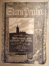 kniha Stará Praha nástin vývoj města a průvodce jeho sbírkami, Lidové nakladatelství 1911