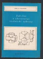 kniha Jak číst a zhotovovat technické výkresy Určeno pro samouky a frekventanty záv. škol práce, Mladá fronta 1953