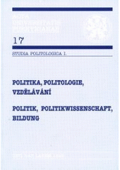 kniha Politika, politologie, vzdělávání česko-německé příspěvky : sborník = Politik, Politikwissenschaft, Bildung : tschechisch-deutsche Bestandsaunahmen [sic] : Sammelband, Univerzita Jana Evangelisty Purkyně 1996