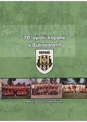 kniha 70. výročí kopané v Bukovanech, Petr Brázda 2011