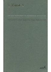 kniha The Old Testament as inspiration in culture international academic symposium, Prague, September 1995, Mlýn 2001