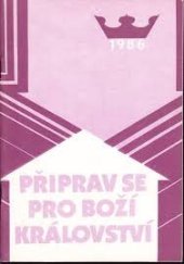 kniha Připrav se pro Boží království přednášky pro modlitební týden 1986, Ústřední rada Církve adventistů 1986