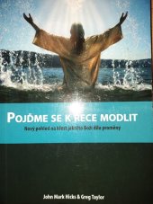 kniha Pojďme se k řece modlit Nový pohled na křest jakožto Boží dílo proměny, Eastern European Mission 2009