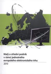 kniha Malý a střední podnik v rámci jednotného evropského elektronického trhu, Tanger 2010