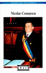 kniha Nicolae Ceauşescu život a smrt jednoho diktátora, Nakladatelství Lidové noviny 2004