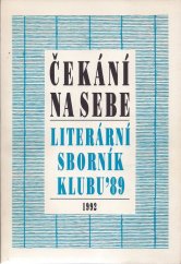 kniha Čekání na sebe Literární sborník klubu ´89, Faun 1992