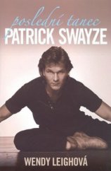 kniha Patrick Swayze poslední tanec, Beta-Dobrovský 2009
