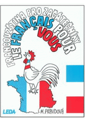 kniha Francouzština pro začátečníky le français pour vous, Leda 2004