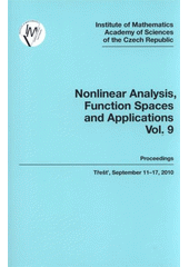 kniha Nonlinear Analysis, Function Spaces and Applications Vol. 9 proceedings of the international school held in Třešť, September 11-17, 2010., Institute of Mathematics, Academy of Sciences of the Czech Republic 2011