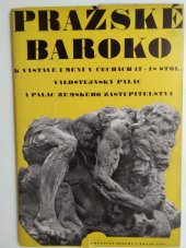 kniha Pražské baroko [výstava umění v Čechách XVII.-XVIII. století 1600-1800] : Valdštejnský palác - palác Zemského zastupitelstva : květen-září 1938, Umělecká beseda 1938