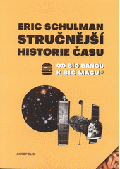 kniha Stručnější historie času od Big Bangu k Big Macu®, Akropolis 2018