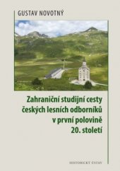 kniha Zahraniční studijní cesty českých lesních odborníků v první polovině 20. století, Historický ústav Akademie věd ČR 2016