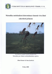 kniha Metodika molekulární determinace kmenů viru žluté zakrslosti ječmene metodika pro státní rostlinolékařskou správu, Výzkumný ústav rostlinné výroby 2008