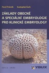 kniha Základy obecné a speciální embryologie pro klinické embryology, YBUX 2011