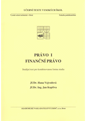 kniha Právo I finanční právo : studijní text pro kombinovanou formu studia, Akademické nakladatelství CERM 2006