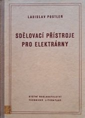 kniha Sdělovací přístroje pro elektrárny Určeno posluchačům odb. škol ... technikům energetických provozoven, SNTL 1953