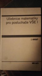 kniha Učebnice matematiky pro posluchače VŠE [Díl] 1 celost. vysokošk. učebnice., SNTL 1987