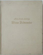 kniha Wiener Biedermeier Kultur, Kunst und Leben der alten Kaiserstadt vom Wiener Kongress bis zum Sturmjahr 1848, Velhagen & Klasings 1941