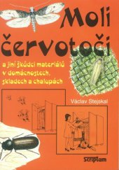 kniha Moli, červotoči a jiní škůdci materiálů v domácnostech, skladech a chalupách, Scriptum 1994