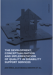 kniha The development, conceptualisation and implementation of quality in disability support services, Karolinum  2021