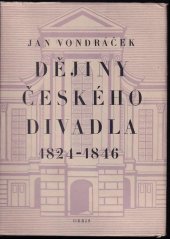 kniha Dějiny českého divadla. Doba předbřeznová 1824-1846, Orbis 1957