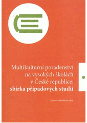 kniha Multikulturní poradenství na vysokých školách v České republice sbírka případových studií, Oeconomica 2011