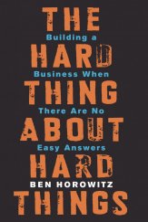 kniha The Hard Thing About Hard Things Building a Business When There Are No Easy Answers , HarperCollins 2014