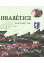 kniha Hrabětice v proměnách času, Pro obec Hrabětice vydalo vydavatelství F.R.Z. agency 2011