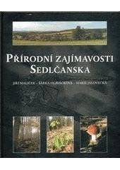 kniha Přírodní zajímavosti Sedlčanska, Nová tiskárna Pelhřimov 2007