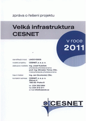 kniha Velká infrastruktura CESNET zpráva o řešení projektu v roce 2011, CESNET 2012