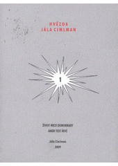 kniha Hvězda Jála Cimlman. 1, - Život mezi demokrady, aneb, Test íkvé, Jála Cimlman 2009