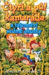 kniha Čtyři a půl kamaráda a tajemství sedmé okurky, BB/art 2001