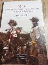 kniha Rok s tradicnimi  obyceji  a slavnostmi  ve středních Čechách  Jaro a léto , Regionální  muzeum v Kolíně 2012