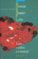 kniha Aforismy, bonmoty, citáty o umění, o vzdělání a o moudrosti, Motto 2001