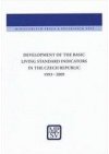 Development of the basic living standard indicators in the Czech Republic 1993 - 2009