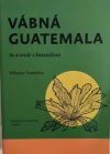 Vábná Guatemala