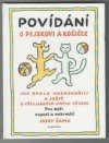 Povídání o pejskovi a kočičce jak spolu hospodařili a ještě o všelijakých jiných věcech