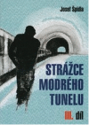 Strážce modrého tunelu (1972-2009)