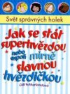 Jak se stát superhvězdou nebo aspoň mírně slavnou hvězdičkou