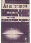 Jak astronomové zkoumají vesmír