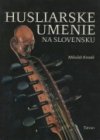 Husliarske umenie na Slovensku