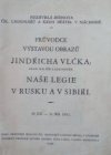 Průvodce výstavou obrazů Jindřicha Vlčka, akad. malíře a legionáře