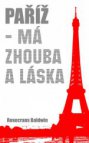 Paříž - má zhouba a láska