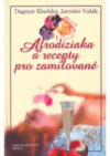 Afrodiziaka a recepty pro zamilované