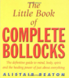 The Little Book Of Complete Bollocks